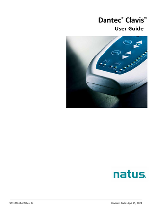 Dantec Clavis User Guide  Table of Contents Description of Symbols ... 4 Safety Information ... 6 Safety Requirements ...6 Intended Use...6 Essential Performance ...6 Contraindications ...7 Side Effects ...8 Residual Risks ...8 Clinical Performance ...8 Clinical Benefits ...8 Patient Target Group ...8 Intended Users...8 Patient Population ...8  Operating Dantec Clavis ... 9 Description ...9 Control Panel Overview ...9 Start – AutoTest ...10 EMG Mode ...11 Electrodes ... 11 EMG Buttons ... 12 Stimulation Mode ...12 Electrodes ... 12 Stimulation Buttons ... 13  Maintenance ... 15 Cleaning ...15 Replacing the Battery ...15  Neurodiagnostic Supplies ... 17 Technical Data ... 18 Mode of Operation ...18  WEEE Statement ... 19 Safety & Standards Conformity ... 20 Standards of Compliance and Normative References ...20 Declaration of Compliance for IEC 60601-1-2, 4th Edition ...22 Declaration of Compliance for FCC ...25  3  