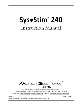 Sys*Stim 240 Instruction Manual - Rev.G_01/08/13  Table of Contents Section  Title  1  Introduction Introduction to the Sys*Stim 240 Introduction to this Manual Safety Precautions Caution Shipping Damage Package Contents Limited Warranty Symbol Glossary and List of Abbreviations Symbol Glossary Control descriptions Laser and Cluster Applicators – Controls, Output aperture and Indicators List of Abbreviations Installation Installation Instructions A Brief Operational Overview of the Sys*Stim 240 Optional setting EMC Guidance Operating Instructions A Note About Electrodes General Operating Instructions Quick Set-up for Electrical Stimulation Set-up for Light Therapy Using Preset Programs Saving a Treatment Protocol Interferential (IFC, 4-Pole) Procedure Premodulated (IFC, 2-Pole) Procedure Medium Frequency (Russian) Procedure Biphasic Procedure High Volt Procedure Microcurrent Procedure TENS, Symmetrical Biphasic Procedure TENS, Asymmetrical Biphasic Procedure DC Low Amplitude Procedure Using the pencil electrode Combination Therapy Setup Procedure Indications, Contraindications, Precautions and Adverse Reactions Indications for Medium Frequency (Russian), Biphasic, High Volt Pulsed Current (HVPC), Interferential (4P) and Premodulated (2P) waveforms Additional Indications for Microcurrent, Interferential (4P), Premodulated (2P), Biphasic and TENS waveforms Indications for DC (Direct Current) Mode The laser and cluster applicators of the Sys*Stim 240 emit infrared energy for:  1.1 1.2 1.3 1.4 1.5 1.6 1.7 2 2.1 2.2 2.3 2.4 3 3.1 3.2 3.3 3.4 4 4.1 4.2 4.3 4.4 4.5 4.6 4.7 4.8 4.9 4.10 4.11 4.12 4.13 4.14 4.15 4.16 4.17 5 5.1 5.2 5.3 5.4  Page 5 5 6 6 7 7 8 8 9 9 13 14 15 17 17 20 21 22 27 27 28 29 30 32 33 34 35 36 37 38 40 41 42 43 43 45 47 47 47 47 47 3  