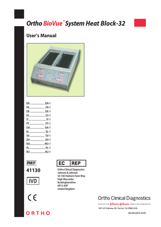 Table of Contents Topic			 Page Section 1 - Description... EN-5 Intended Use ... EN-5 Overview... EN-5 Physical Description... EN-6 Section 2 - Specifications... EN-7 Section 3 - Installation ... EN-8 Unpacking Procedure... EN-8 Installation Procedure... EN-8 Site Specifications... EN-9 Environmental Requirements... EN-9 Electrical Requirements... EN-10 Section 4 - Quality Assurance... EN-11 General... EN-11 Thermometer Verification... EN-11 Timer Verification ... EN-11 Section 5 - Operation ... EN-12 Section 6 - Temperature Selection/Correction Procedure... EN-14 Temperature Selection Procedure ... EN-14 Temperature Correction Procedure... EN-14 Section 7 - Maintenance ... EN-16 Cleaning... EN-16 Replacing Fuses... EN-16 Thermometer Verification... EN-16 Timer Verification ... EN-16 Section 8 - Troubleshooting Guide... EN-17 Section 9 - Instrument Disinfection... EN-18 Disinfection Procedure... EN-18 Disinfection Certificate... EN-19 Section 10 - Environmental Directives ... EN-20 		Disposal... EN-20 		 		  Chinese Environmental Regulations on Hazardous Substances (China RoHS)... EN-20  Section 11 - Warranty... EN-21 Warranty Time Period... EN-21 Warranty Repair Coverage... EN-21 		Limitations ... EN-21 Section 12 - Spare Parts List... EN-22 Revision History ... EN-23 Key to Symbols ... EN-25  2013-10-07  Ortho BioVue System Heat Block-32  EN-3  EN  