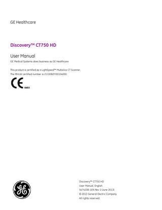 Table of contents Chapter 1: Read me first About this guide  1-1 1-2  Safe and proper use notices  1-2  Notices  1-2  Purpose of this guide  1-3  Prerequisite skills  1-3  Pop-up windows  1-3  Mouse controls  1-3  Graphic conventions and legends  1-3  Operator Console applications  1-4  Display/Image monitor  1-5  Feature Status area  1-7  Exam Rx  1-9  ImageWorks  1-10  iLinq  1-11  Scan monitor  1-12  New Patient  1-14  Scan Setup screen  1-15  Patient Schedule  1-16  Protocol Management  1-17  Retro Recon  1-18  Recon Management  1-19  Daily Prep  1-20  Utilities  1-21  User Interface conventions  1-22  Select items from a list  1-22  Cancel  1-22  Continue  1-22  Button appearance  1-22  Language translations  1-23  System troubleshooting tips  1-25  Chapter 2: Safety  2-1  Introduction  2-2  Warning labels and symbols  2-3  Equipment symbols  2-3  Equipment warning labels  2-4  General safety guidelines Implantable device safety Radiation safety  2-10 2-11 2-13  Authorized users  2-13  General radiation safety  2-13  5474208-1EN Rev 1 (June 2013) © 2013 General Electric Company  TOC-1  