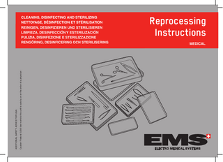 Caution! Federal (USA) law restricts this unit to sale by or on the order of a physician  ADDITIONAL SAFETY ADVICE FOR USA:  CLEANING, DISINFECTING AND STERILIZING NETTOYAGE, DÉSINFECTION ET STÉRILISATION REINIGEN, DESINFIZIEREN UND STERILISIEREN LIMPIEZA, DESINFECCIÓN Y ESTERILIZACIÓN PULIZIA, DISINFEZIONE E STERILIZZAZIONE RENGÖRING, DESINFICERING OCH STERILISERING  Reprocessing Instructions MEDICAL  