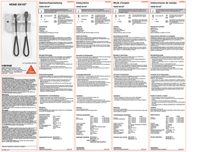 HEINE EN100  ®  Gebrauchsanweisung  DEUTSCH  HEINE EN100®  HEINE EN100®  Lesen Sie vor Inbetriebnahme des HEINE EN100® diese Gebrauchsanweisung sorgfältig durch und bewahren Sie sie zum späteren Nachschlagen auf. Das Produkt muss einer getrennten Sammlung von Elektro- und Elektronikgeräten zugeführt werden.  Anwendungsteil BF  ~  AC  WITH RESPECT TO ELECTRICAL SHOCK FIRE, AND MECHANICAL HAZARDS ONLY IN ACCORDANCE WITH UL 60601-1/CAN/CSA C22.2 No. 601.01 28KY  Sicherung  93/42/EWG /CEE / EEC  HEINE HEINE Optotechnik GmbH & Co. KG Kientalstr. 7 · 82211 Herrsching · Germany Tel. + 49 (0) 81 52 / 38 - 0 · Fax + 49 (0) 81 52 / 38 - 2 02 E-Mail: info@heine.com · www.heine.com med 4 2 0 1 1/ 4 . 0 8  Gewährleistung  Wir übernehmen für dieses Gerät für 5 Jahre vom Kaufdatum an volle Gewähr. Diese Gewährleistung gilt für einwandfreies Arbeiten bei bestimmungsgemäßer Verwendung und Beachtung der Gebrauchsanweisung. Während der Dauer der Gewährleistung werden auftretende Fehler und Mängel am Gerät kostenlos beseitigt, soweit sie nachweislich auf Material-,Verarbeitungs- und/oder Konstruktionsfehlern beruhen. Rügt ein Besteller einen Sachmangel, so trägt er stets die Beweislast dafür, dass das Produkt bereits bei Erhalt der Ware mangelhaft war. Diese Gewährleistung bezieht sich nicht auf solche Schäden, die durch Abnutzung, fahrlässigen Gebrauch, Verwendung von nicht Original-HEINE-Teilen, durch Eingriffe nicht von HEINE autorisierter Personen entstehen oder wenn Vorschriften. in der Gebrauchsanweisung vom Kunden nicht eingehalten werden. Weitere Ansprüche, insbesondere Ansprüche auf Ersatz von Schäden, die nicht am HEINE Produkt selbst enstanden sind, sind ausgeschlossen. Bei Reparaturen wenden Sie sich an Ihren Fachhändler, der das Gerät an uns oder unsere zuständige Vertretung weiterleitet.  Warranty  We guarantee this device for five years from date of purchase. We guarantee the proper function of the unit provided it is used as intended by the manufacturer and according to the instructions for use. Any faults or defects which occur during the guarantee period will be repaired free of charge provided they are caused by faults in material, design or workmanship. In the case of a complaint of a defect in the product, the buyer must prove that any such defect was present at the time the product was delivered. This guarantee excludes any defects which occur because of wear and tear, incorrect use, the use of non-original HEINE parts. Also excluded are repairs or modifications made by persons not authorised by HEINE or cases where the customer does not follow the instructions supplied with the product. Further claims, in particular claims for damage not directly related to the HEINE product, are excluded. For repairs, please contact your supplier, who will return the goods to us or our authorized agent.  Garantie  Nous garantissons cet appareil pendant cinq ans à partir de la date d’achat. Nous garantissons le bon fonctionnement de l’instrument fourni, s’il est utilisé comme prévu par le fabricant, en respectant le mode d’emploi. Tout dysfonctionnement ou panne intervenant pendant la période de garantie, seront réparés gratuitement, à condition qu’ils résultent de défauts dans les matériaux, la conception ou la fabrication. En cas de réclamation pour un défaut du produit, l’acheteur doit apporter la preuve que ce défaut existait à la date de livraison. Cette garantie ne s’applique pas aux défauts provenant d’une usure normale, d’une utilisation incorrecte, de l’utilisation de pièces de rechange non d’origine HEINE. Sont également exclues toutes les réparations ou modifications faites par des personnes non autorisèes par HEINE, ainsi que dans les cas où l’acheteur ne suit pas le mode d’emploi fourni avec le produit. Toutes réclamations ultérieures, en particulier pour un dommage non directement relié au produit HEINE sont exclues. Pour les réparations, contactez votre fournisseur, qui nous retournera les marchandises ou les adressera à notre agent agréé.  Garantía  Asumimos para este aparato la garantía durante cinco años a partir de la fecha de compra. Este compromiso se basa en un funcionamiento de acuerdo con la finalidad del aparato y cumpliendo las instrucciones de manejo. Durante el período de garantía se reparan los fallos o deficiencias que pueda sufrir el aparato sin gastos, siempre que estos tengan su origen en deficiencias de material, mano de obra o constructivos. En el caso de queja por defecto en el producto, el comprador debe demostrar que el producto en el momento de su recepción ya era defectuoso. Esta garantia no es aplicable para deterioros que surjan por desgaste normal, empleo descuidado, incorporación de repuestos no originales de HEINE intervenciones de personal no autorizado por HEINE o en caso de que el cliente no respete las instrucciones del manual de usario. Otras reclamaciones como p.ej. sustituciòn por daños que no se hayan originado directamente en el producto de HEINE quedan excluidos. En caso de reparaciones diríjanse a su proveedor que remitirá el aparato a fábrica o al taller oficial correspondiente.  Gekauft bei / Bought from / Acheté chez / Comprado a  am / date / le / el  ENGLISH  Instructions  HEINE EN100®  In accordance with local regulations this product should be disposed of as an electronic device separately.  Applied Part BF  AC powered  WITH RESPECT TO ELECTRICAL SHOCK FIRE, AND MECHANICAL HAZARDS ONLY IN ACCORDANCE WITH UL 60601-1/CAN/CSA C22.2 No. 601.01 28KY  Fuse  Instrucciones de manejo  Lea cuidadosamente estas instrucciones de manejo del EN100 antes de su puesta en marcha y consérvelas para su uso posterior.  Ce produit électronique doit être recyclé selon les lois en vigueur.  Applied Part BF  ~  ESPAÑOL  HEINE EN100®  Avant d’utiliser le transformateur mural EN100® HEINE , lisez ces instructions attentivement et conservez-les soigneusement pour consultation ultérieure.  Read these instructions carefully before installing the HEINE EN100® and keep them in a safe place for future reference.  ~  FRANÇAIS  Mode d’emploi  CA  WITH RESPECT TO ELECTRICAL SHOCK FIRE, AND MECHANICAL HAZARDS ONLY IN ACCORDANCE WITH UL 60601-1/CAN/CSA C22.2 No. 601.01 28KY  Fusible  El producto debe ser desechado por separado como aparato electrónico.  Pieza a utilizar BF  ~  CA  WITH RESPECT TO ELECTRICAL SHOCK FIRE, AND MECHANICAL HAZARDS ONLY IN ACCORDANCE WITH UL 60601-1/CAN/CSA C22.2 No. 601.01 28KY  Fusible  Lieferumfang  Contents  Contenu  Volumen de suministro  HEINE EN100® Montageplatte 3 Dübel U6 3 Schrauben 4 x 35 Sicherungskappen mit Anleitung S-277.04.06  HEINE EN100® Mounting plate 3 x fixing plugs U6 3 screws 4 x 35 Instrument locks with instruction leaflets S-277.04.06  HEINE EN100® Plaque de montage 3 x chevilles de fixation U6 3 vis 4 x 35 mm Instrument livré avec notice S-277.04.06  HEINE EN100® Placa de montaje 3 Tacos U6 3 Tornillos 4x35 Tapas de Seguridad con directriz S-277.04.06  Sicherheitsinformationen  Safety Information  Informations de sécurité  Informaciones referentes a la seguridad  Bestimmungsgemäße Verwendung: Der HEINE EN100® ist ausschließlich für die Stromversorgung von medizinischen Diagnostikinstrumenten mit 3,5 VLampen bestimmt. Der HEINE EN100® darf nur von medizinisch geschultem Personal benutzt werden. Zur allgemeinen Sicherheit: Das Gerät ist wartungsfrei, öffnen Sie keinesfalls das Gehäuse. Lassen Sie Reparaturen nur von qualifiziertem Fachpersonal ausführen. Bei Gehäusebeschädigung sofort Netzstecker ziehen. Zum sicheren Betrieb: Die auf dem Typenschild angegebene Betriebsspannung muss mit der örtlichen Netzspannung übereinstimmen. Der Betrieb des Gerätes ist nicht zulässig in explosionsgefährdeten Räumen und im Umfeld starker Magnetfelder.  Range of uses: The HEINE EN100® is designed exclusively for use as a power source for medical instruments with 3,5V bulbs. The HEINE EN100® should only be operated by trained medical staff.  Domaine d’application: Le transformateur mural HEINE EN100® est conçu uniquement pour être utilisé comme source de lumière pour instruments de diagnostic médical avec ampoules 3,5 V. Le transformateur mural EN100® ne doit être utilisé que par une équipe médicale formée. Sécurité générale: Cet appareil ne nécessite aucun entretien particulier. N’ouvrez pas le carter. Les réparations ne peuvent être faites que par des spécialistes qualifiés. En cas de panne, débranchez immédiatement le cordon d’alimentation. Sécurité d’utilisation: Vérifiez que le voltage figurant sur la plaque d’identification correspond au voltage du réseau. Ne pas utiliser dans une ambiance à risque explosif ou un champ magnétique important.  Finalidad de su empleo: La fuente de tensión HEINE EN100® está destinada exclusivamente para la alimentación eléctrica de instrumentos médicos de diagnóstico con lámparas de 3,5 V. HEINE EN100® tiene un uso permitido solo a personal con formación médica. Seguridad general: El aparato no requiere mantenimiento. No abra bajo ningún concepto la carcasa. Las reparaciones solo podrán ser efectuadas por personal cualificado. En el caso de daño en la carcasa, tiene que desenchufarse inmeditamente de la red. Para un funcionamiento seguro: La tensión/voltaje de servicio indicado en la placa de fabricación debe coincidir con la tensión de la red local. Su funcionamiento en recintos con peligro de explosión y cerca de campos magnéticos intensos no está permitido.  Montage /Demontage  Assembly and disassembly  Montage et démontage  Montaje/Desmontaje  Die Befestigung des HEINE EN100® darf ausschließlich mit der mitgelieferten Wandhalterung erfolgen. Beachten Sie die beigefügten Montagehinweise. 1. Montageplatte an die vorgesehene Stelle waagrecht halten und Befestigungsbohrungen anzeichnen. 2. Mit Bohrer 6 mm Ø min. 35 mm tief bohren und Dübel einbringen. 3. Mit passendem Schraubendreher Montageplatte fixieren. 4. Gerät – vom Netz getrennt – in die 3 Zapfen einsetzen, fest andrücken und nach unten schieben. 5. Vergewissern Sie sich, dass alle 3 Zapfen eingerastet sind. Zur Demontage Gerät zuerst vom Netz trennen, nach oben schieben und von der Montageplatte abnehmen.  Use only the mounting plate which is supplied with the EN100 for wall-mounting. Please refer to the enclosed assembly instructions. 1. Hold the mounting plate horizontally in place where the unit should be mounted and mark the holes to be drilled in the wall. 2. Drill a hole with a 6 mm drill at least 35 mm deep and insert the fixing plugs U6. 3. Screw the mounting-plate in with a suitable screwdriver. 4. Disconnect the mains cord from the unit and press into the 3 mounting pins and down until it is firmly in place. 5. Check that all three mounting-pins have engaged. To disassemble, disconnect the mains cord and push the unit up to remove it from the mounting plate.  Utilisez exclusivement la plaque de fixation fournie avec le EN100 pour montage mural. Consultez la notice de montage. 1. Posez la plaque horizontalement à l’endroit où l’appareil doit être fixé, et marquez les trous à percer sur le mur. 2. Percez avec un forêt de 6 mm sur une profondeur de 35 mm minimum et placez les chevilles de fixation. 3. Vissez la plaque de fixation avec un tournevis adapté. 4. Débranchez le cordon d’alimentation de l’appareil et pressez les 3 pattes de montage en poussant l’appareil vers le bas jusqu’à enclenchement complet. 5. Vérifiez que les 3 pattes de montage sont bien en place. Pour démonter, débranchez le cordon d’alimentation et poussez l’appareil vers le haut pour le sortir de la plaque de fixation.  La fijación de HEINE EN100® debe efectuarse exclusivamente con el soporte mural suministrado. Por favor observe las instrucciones de montaje que se adjuntan. 1. Sostener horizontalmente la placa de montaje en el lugar previsto y marcar los agujeros de sujeción. 2. Perforar a una profundidad de 35 mm. con taladro de 6 mm. de diámetro e introducir tacos. 3. Fijar la placa de montaje con el destornillador adecuado. 4. Introducir el aparato en las 3 espigas (desconectar de la red local) apretándolo y desplazándolo/empujándolo hacia abajo. 5. Asegúrese de que las tres espigas quedan enclavadas. Para el desmontaje, primero desconectar el aparato de la red local, empujar hacia arriba y sacar de la placa de montaje.  Instrumentenanschluss  Connecting instruments  Connexion d’instruments  Conexión de los instrumentos  Die Kabelgriffe des HEINE EN100® sind mit dem HEINE-Automatverschluss ausgestattet und für den Betrieb aller HEINE-Instrumente mit Automatverschluss geeignet. – Nehmen Sie einen Griff in die Hand und setzen Sie ein Instrument so von oben auf, dass die Nasen am Anschlussstecker in die Führungen des Griffkopfes passen. – Drücken Sie das Instrument in den Griff hinein, bis es mit hörbarem „klick“ einrastet. – Zum Abnehmen des Instrumentes drehen Sie den oberen konischen Ring mit Daumen und Zeigefinger der Hand, die den Griff hält, nach rechts und ziehen das Instrument mit der anderen Hand heraus. – Aufgesetzte Instrumente lassen sich gegen unerlaubtes Abnehmen sichern, indem Sie die beiliegenden Sicherungskappen entsprechend der beigefügten Anleitung S-277.04.06 austauschen.  The HEINE EN100® cord handles are fitted with HEINE automatic connectors for use with all similarly – equipped HEINE instruments. – Hold the handle in one hand and insert the instrument connector into the guides in the handle head. – Press the instrument into the head until it clicks audibly into place. – To remove the instrument, rotate the upper conical ring with thumb and index finger to the right and, with the other hand, pull out the instrument. – Instruments can be locked to prevent unauthorised removal by fitting the instrument locks according to the instruction leaflet S-277.04.06.  Les poignées à cordon EN100 sont équipées de connecteurs automatiques pour l’utilisation des instruments HEINE correspondants. – Prenez la poignée d’une main, et de l’autre main insérez la connexion de l’instrument entre les guides de la tête de poignée. – Enfoncez l’instrument dans la poigneé jusqu’à encliquetage complet. – Pour retirer l’instrument, prenez la poignée d’une main et tournez la bague supérieure moletée entre pouce et index en sens inverse des aiguilles d’une montre. De l’autre main, enlevez l’instrument en le tirant délicatement. – Les instruments peuvent être verrouillés pour éviter les disparitions intempestives, en les bloquant selon les instructions figurant sur la notice S-277.04.06.  Los mangos del cable de HEINE EN 100® están equipados con el cierre automático HEINE y sirven para el funcionamiento de todos los instrumentos HEINE con cierre automático. – Tome un mango en la mano y coloque un instrumento en su extremo superior de tal forma que los salientes del enchufe encajen en las guías del cabezal del mango. – Apriete el instrumento en el mango hasta que encasquille con un ”clic” audible. – Para extraer el instrumento, gire hacia la derecha el anillo cónico superior con el dedo pulgar e índice de la mano que sujeta el mango y estirar el instrumento con la otra mano. – Se pueden asegurar los instrumentos colocados ”contra extracción improcedente”, intercambiando las tapas de seguridad adjuntas de acuerdo con la directriz anexa S-277.04.06.  Inbetriebnahme und Handhabung  Installation  Installation  Puesta en marcha y manejo  – Schließen Sie das Gerät mit dem Netzkabel an das Netz an. – Betätigen Sie den Netzschalter, die grüne Kontrollanzeige im Schalter leuchtet. – Die Griffe schalten sich nach dem Aushängen automatisch ein. – Zum Einstellen der Instrumentenhelligkeit betätigen Sie den Regelring am Griff. – Beide Griffe können gleichzeitig und voneinander unabhängig verwendet werden.  – Connect the unit to the mains with the mains cord. – Switch on, the green light operates. – The handles switch on automatically when removed from the unit. – The control ring on the handle can be rotated to select the desired brightness. – Both handles can be simultaneously used independent of each other.  – Branchez l’appareil sur le secteur avec le cordon d’alimentation. – Appuyez sur l’interrupteur, le témoin lumineux vert s’allume. – Les poignées sont automatiquement allumées dès leur retrait de l’appareil.  – Conecte el aparato a la red local con el cable de red. – Accione el interruptor de red, la lamparita de color verde en el interruptor se enciende. – Los mangos se conectan automáticamente al descolgarlos. – Para el ajuste de la luminosidad de los instrumentos, accione el anillo regulador del mango. – Ambos mangos pueden ser utilizados simultáneamente e independientemente uno del otro.  Reinigung  Cleaning  Nettoyage  Limpieza  Netzstecker ziehen! Für die Reinigung aller Teile verwenden Sie ein weiches Tuch und Seifenlauge oder andere nicht aggressive Mittel.  Disconnect the mains cord! Clean and disinfect using 70% Isopropyl alcohol.  Retirez le cordon d’alimentation! Pour nettoyer, utilisez un chiffon doux avec de l’eau savonneuse ou toute autre solution similaire non agressive.  ¡Desconectar de la red local! Para la limpieza de todas las piezas se debe utilizar un paño húmedo y agua de jabón u otros métodos no agresivos.  Technische Daten  Technical specification  Caractéristiques techniques  Datos técnicos  Netzanschlussspannung: Leistungsaufnahme: Ausgangsspannung: Ausgangsstrom: Sicherungen: Klassifikation: Abmessungen: Gewicht: Zul. Umgebungstemperatur: Rel. Luftfeuchtigkeit: Luftdruck: Schutzart:  230 V~, 50 / 60 Hz 40 VA 3,5 V einstellbar max. 800 mA 2 x T 200 mA Typ BF 285 x 205 x 85 mm 1700 g +10 °C bis + 40 °C 10 bis 75 % 700 bis 1060 hPa IP X0  Input: (see nameplate)  Current consumption: Output voltage: Output current: Operation: Classification: Dimensions: Weight: Ambient temperature: Rel. Humidity: Air pressure: Protection class:  Angewandte Normen: EN 60 601-1 EN 60 601-1-2  Zubehör: HEINE EN100® Ausbaueinheit  General Safety: This unit needs no maintenance. Do not open the housing. Repairs should only be carried out by qualified specialists. If the unit is damaged, disconnect the mains cord immediately. Safety in use: Ensure that the mains voltage specified on the instrument label conforms to the local mains voltage. Do not use in the presence of an explosion hazard or in a strong magnetic field.  X-95.12.135  Voltage Fuse 100 V~, 50 / 60 Hz 2 x 400 mA slow 120 V~, 50 / 60 Hz* 2 x 400 mA slow 127 V~, 50 / 60 Hz 2 x 400 mA slow 230 V~, 50 / 60 Hz 2 x 200 mA slow 240 V~, 50 / 60 Hz* 2 x 200 mA slow 40 VA 3,5 V max. 800 mA Continuous with intermittent loading Type BF 285 x 205 x 85 mm 1700 g +10 °C to + 40 °C 10 to 75 % 700 to 1060hPa IP X0  Puissance: (voir plaque d’identification)  Puissance consommée: Voltage de sortie: Puissance de sortie: Classification: Dimensions: Poids: Température d’utilisation: Hygrométrie: Pression atmosphérique: Classe de protection:  Voltage Fusible 100 V~, 50 / 60 Hz 2 x 400 mA lent 120 V~, 50 / 60 Hz 2 x 400 mA lent 127 V~, 50 / 60 Hz 2 x 400 mA lent 230 V~, 50 / 60 Hz 2 x 200 mA lent 240 V~, 50 / 60 Hz 2 x 200 mA lent 40 VA 3,5 V (peut être sélectionné par l’utilisateur) max. 800 mA Type BF 285 x 205 x 85 mm 1700 g + 10 °C à + 40 °C 10 à 75 % 700 à 1060 hPa IP X0  Applicable standards: EN 60 601-1 EN 60 601-1-2 *only_UL 60601-1 CAN/CSA C22.2 No.601.01  Conforme aux normes: EN 60 601-1 EN 60 601-1-2  Accessories:  Accessoires:  HEINE EN100® Unit  X-95.12.135  HEINE EN100® Module d’Extension  Potencia: (vea letrero)  Consumo: Tensión de salida: Corriente de salida: Clasificación: Dimensiones: Peso: Temperatura ambiente admisible: Humedad relativa del aire: Presión atmosférica: Clase de protección:  Normas aplicadas:  Voltaje 100 V~, 50 / 60 Hz 120 V~, 50 / 60 Hz 127 V~, 50 / 60 Hz 230 V~, 50 / 60 Hz 240 V~, 50 / 60 Hz 40 VA 3,5 V regulable max. 800 mA Tipo BF 285 x 205 x 85 mm 1700 g + 10 ºC hasta + 40 ºC 10 hasta 75% 700 hasta 1060 hPa IP X0  Fusible 2 x 400 mA lento 2 x 400 mA lento 2 x 400 mA lento 2 x 200 mA lento 2 x 200 mA lento  EN 60 601-1 EN 60 601-1-2  Accesorios: X-95.12.135  HEINE EN100® Unidad de Ampliación  X-95.12.135  