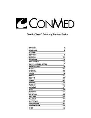 TractionTower® Extremity Traction Device  ENGLISH FRANÇAIS ITALIANO DEUTSCH ESPAÑOL ΕΛΛΗΝΙΚΑ PORTUGUÊS PORTUGUÊS DO BRASIL NEDERLANDS DANSK SVENSKA SUOMI NORSK  简体中文 日本語  POLSKI TÜRKÇE ROMÂNĂ  ‫العربية‬ РУССКИЙ HRVATSKI ČEŠTINA MAGYAR LIETUVIŲ K. SLOVENČINA SLOVENŠČINA 한국어  3 5 7 9 11 13 15 17 19 21 23 25 27 29 31 33 35 37 39 41 43 45 47 49 51 53 55  