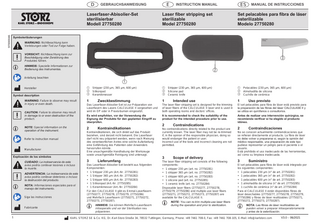 D  Laserfaser-Abisolier-Set sterilisierbar Modell 27750280 97000046  E  GEBRAUCHSANWEISUNG  ES  INSTRUCTION MANUAL  Laser fiber stripping set sterilizable Model 27750280  MANUAL DE INSTRUCCIONES  Set pelacables para fibra de láser esterilizable Modelo 27750280  Symbolerläuterungen  33 22  WARNUNG: Nichtbeachtung kann Verletzungen oder Tod zur Folge haben.  VORSICHT: Nichtbeachtung kann zur Beschädigung oder Zerstörung des Produktes führen.  11  3  HINWEIS: Spezielle Informationen zur Bedienung des Instrumentes.  2  Anleitung beachten  1 1 2 3  Stripper (230 µm, 365 µm, 600 µm) Silikonpad Keramikmesser  1 2 3  33 22  1  Zweckbestimmung  1  11  2  Kontraindikationen  3  Lieferumfang  Hersteller Symbol description  WARNING: Failure to observe may result in injury or even death.  CAUTION: Failure to observe may result in damage to or even destruction of the product. NOTE: Special information on the operation of the instrument.  Manufacturer Explicación de los símbolos  33 22  CUIDADO: La inobservancia de este aviso podría conllevar lesiones o incluso la muerte. ADVERTENCIA: La inobservancia de este aviso podría conllevar deterioros o incluso la destrucción del producto. NOTA: Informaciones especiales para el manejo del instrumento.  Siga las instrucciones Fabricante 1  Es wird empfohlen, vor der Verwendung die Eignung der Produkte für den geplanten Eingriff zu überprüfen. Kontraindikationen, die sich direkt auf das Produkt beziehen, sind derzeit nicht bekannt. Die Laserfaser darf nicht neu präpariert werden, wenn nach Meinung des verantwortlichen Arztes eine solche Aufarbeitung eine Gefährdung des Patienten oder Anwenders hervorrufen könnte. Eine unsachgemäße Handhabung der Werkzeuge sowie unsachgemäße Reinigung sind untersagt.  Refer to instruction manual  11  Das Laserfaser-Abisolier-Set ist zur Präparation von Laserfasern des Lasers CALCULASE II vorgesehen und wird im OP oder in Praxisräumen eingesetzt.  Das Laserfaser-Abisolier-Set besteht aus folgenden Komponenten: • 1 Stripper 230 µm (Art.-Nr. 27750281) • 1 Stripper 365 µm (Art.-Nr. 27750282) • 1 Stripper 600 µm (Art.-Nr. 27750283) • 1 Silikonpad (Art.-Nr. 27750285) • 1 Keramikmesser (Art.-Nr. 27750284) Für den CALCULASE II gibt es Einmal-Laserfasern (27750277, 27750278, 27750279, 27750286) und Mehrfach Laserfasern (27750271, 27750272, 27750273, 27750287).  11  HINWEIS: Sie können Mehrfach-Laserfasern intraoperativ und vor der Sterilisation neu präparieren.  Stripper (230 µm, 365 µm, 600 µm) Silicone pad Ceramic knife  Intended use  The laser fiber stripping set is designed for the trimming of laser fibers of the CALCULASE II laser and is used in both operating rooms and doctors’ offices. It is recommended to check the suitability of the product for the intended procedure prior to use.  2  Contraindications  No contraindications directly related to the product are currently known. The laser fiber may not be re-trimmed if, in the opinion of the responsible physician, doing so would endanger the patient or user. Incorrect use of the tools and incorrect cleaning are not permitted.  3  Scope of delivery  The laser fiber stripping set consists of the following components: • 1 stripper 230 µm (art. no. 27750281) • 1 stripper 365 µm (art. no. 27750282) • 1 stripper 600 µm (art. no. 27750283) • 1 silicone pad (art. no. 27750285) • 1 ceramic knife (art. no. 27750284) Disposable laser fibers (27750277, 27750278, 27750279, 27750286) and multiple-use laser fibers (27750271, 27750272, 27750273, 27750287) are available for the CALCULASE II.  NOTE: You can re-trim multiple-use laser fibers 11 during the operation and prior to sterilization.  1 2 3  1  Pelacables (230 µm, 365 µm, 600 µm) Almohadilla de silicona Cuchillo de cerámica  Uso previsto  El set pelacables para fibra de láser está previsto para la preparación de las fibras del láser CALCULASE II y se utiliza en quirófanos o consultorios. Antes de realizar una intervención quirúrgica, se recomienda verificar si ha elegido el producto idóneo.  2  Contraindicaciones  3  Suministro  No se conocen actualmente contraindicaciones que se refieran directamente al producto. La fibra de láser no debe volver a prepararse si, según la opinión del médico responsable, una preparación de este tipo pudiese representar un peligro para el paciente o el usuario. Está prohibido el uso inadecuado de las herramientas, así como su limpieza inadecuada. El set pelacables para fibra de láser está integrado por los siguientes componentes: • 1 pelacables 230 µm (n° de art. 27750281) • 1 pelacables 365 µm (n° de art. 27750282) • 1 pelacables 600 µm (n° de art. 27750283) • 1 almohadilla de silicona (n° de art. 27750285) • 1 cuchillo de cerámica (n° de art. 27750284) Para el CALCULASE II están disponibles fibras de láser desechables (27750277, 27750278, 27750279, 27750286) y fibras de láser reutilizables (27750271, 27750272, 27750273, 27750287).  NOTA: Las fibras de láser reutilizables se 11 pueden volver a preparar intraoperatoriamente y antes de la esterilización.  KARL STORZ SE & Co. KG, Dr.-Karl-Storz-Straße 34, 78532 Tuttlingen, Germany, Phone: +49 7461 708-0, Fax: +49 7461 708-105, E-Mail: info@karlstorz.com  V3.0 – 06/2021  