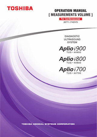 OPERATION MANUAL [ MEASUREMENTS VOLUME ] For Cardiovascular 2B771-174EN*D  DIAGNOSTIC ULTRASOUND SYSTEM  TUS−AI900  TUS−AI800  TUS−AI700  