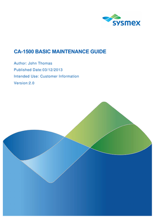 CA-1500 BASIC MAINTENANCE GUIDE Author: John Thomas Published Date:03/12/2013 Intended Use: Customer Information Version:2.0  