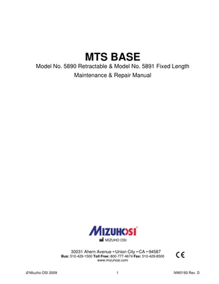 TABLE OF CONTENTS  1.  2.  3.  4.  5.  6.  7.  8.  9.  INTRODUCTION...3 General Description...3 Specifications ...3 BASIC OPERATION...4 Major Component Identification...4 Control Operation ...5 Hand Control Module...5 INSPECTION ...6 Acceptance & Transfer ...6 Preoperative ...6 Postoperative...6 Annually...6 THE ELECTRICAL SYSTEM ...7 Description...7 Circuit Breaker...7 Power Cord...7 Junction Box ...7 Columns ...7 Leakage Current...8 ADJUSTMENTS ...9 Rotational Friction Controls ...9 Head End Friction Control ...9 Foot End Frictional Control ...9 Foot End Slider...9 REMOVAL AND REPLACEMENT OF COMPONENTS ...11 Hand Control Module...11 Casters ...11 Head End Cover ...12 Foot End Cover ...12 Crossbar - Head End...12 Cross Bar-Foot End...14 Head End Rotational Friction Control Brake Band ...14 Foot End Rotational Friction Control Brake Band...14 Head or Foot Column ...14 Retractable Base Roller...16 Junction Box ...17 Circuit Breaker / On-Off Switch ...17 TROUBLESHOOTING...18 Mizuho OSI Technical Service ...18 EC Authorized Representative ...18 CLEANING ...20 Maintenance ...20 Cleaning And Disinfecting ...20 Lubrication ...20 MASTER PARTS LIST & DRAWINGS ...21  © Miuzho OSI 2009  2  NW0193 Rev. D  