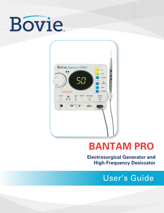 TABLE OF CONTENTS  Equipment Covered in this Manual...iii For Information Call...iii Conventions Used in this Guide...iii  Introducing the Bantam Pro Electrosurgical Generator...1-1 Key Features...1-2 Components and Accessories...1-3 Safety ...1-3 Contraindications ...1-7 Application Specifications...1-7 Controls, Indicators, and Receptacles...2-1 Front Panel...2-2 Symbols on the Front Panel ...2-3 Front Panel Controls...2-4 Indicators and Receptacles ...2-5 Rear and Side Panels ...2-6 Symbols on the Rear and Side Panels...2-6 Getting Started ...3-1 Initial Inspection...3-2 Installing the Unit ...3-2 Using the Bantam Pro ...4-1 Inspecting the Generator and Accessories ...4-2 Setup Safety ...4-2 Setting Up ...4-3 Preparing for Monopolar Surgery ...4-4 Applying the Patient Return Electrode...4-4 Preparing for Bipolar Surgery ...4-5 Activation Safety ...4-6 Activating the Unit ...4-7 Monopolar Activation...4-7 Bipolar Activation...4-7 Maintaining the Bantam Pro ...5-1 Cleaning ...5-2 Periodic Inspection ...5-2 Fuse Replacement ...5-2 Service and Repair...5-3 Troubleshooting...6-1 System Fault Code Messages...6-2 System Fatal Error Messages ...6-2 Repair Policy and Procedures...7-1 Responsibility of the Manufacturer ...7-2 Returning the Generator for Service ...7-2 Step 1 – Obtain a Returned Goods Authorization Number...7-2 Step 2 – Clean the Generator...7-2 Step 3 – Ship the Generator...7-2  iv  Bovie Medical Corporation  