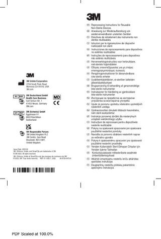 3M Unitek Corporation 2724 South Peck Road Monrovia CA 91016, USA 3M.com 3M Deutschland GmbH Health Care Business Carl-Schurz-Str. 1 41453 Neuss, Germany 3M.com 3M (Schweiz) GmbH Eggstrasse 91 8803 Rüschlikon Switzerland  UK Responsible Person: 3M United Kingdom PLC 3M Centre, Cain Road Bracknell, RG12 8HT, United Kingdom Issue Date: 2023-02 3M, Ortholux, Unitek, and SmartClip are trademarks of 3M. © 3M 2023. All rights reserved. 3M, Ortholux, Unitek et SmartClip sont des marques de commerce de 3M, © 2023, 3M. Tous droits réservés. REF 011-650-7 2302 34-8729-4470-6  PDF Scaled at 100.0%  AReprocessing Instructions for Reusable Non-Sterile Devices CAnweisung zur Wiederaufbereitung von wiederverwendbaren unsterilen Geräten BDirectives de retraitement des instruments non stériles réutilisables DIstruzioni per la rigenerazione dei dispositivi riutilizzabili non sterili EInstrucciones de reprocesamiento para dispositivos no estériles reutilizables KInstruções de reprocessamento para dispositivos não estéreis reutilizáveis FHerverwerkingsinstructies voor herbruikbare, niet-steriele hulpmiddelen LΟδηγίες επανεπεξεργασίας για μη στείρες επαναχρησιμοποιήσιμες συσκευές GRengöringsinstruktioner för återanvändbara icke-sterila enheter JUudelleenkäytettävien, ei-steriilien laitteiden jälleenkäsittelyohjeet HBrugsanvisning til behandling af genanvendelige ikke-sterile instrumenter IInstruksjoner for håndtering av gjenbrukbare ikke-sterile instrumenter YИнструкции за преработка на нестерилни устройства за многократна употреба XUpute za ponovnu upotrebu višekratno upotrebljivih nesterilnih uređaja NÚjrahasznosítási útmutató többször használatos, nem steril eszközökhöz MInstrukcje ponownej obróbki dla niesterylnych urządzeń wielokrotnego użytku UInstrucţiuni de reprocesare pentru dispozitivele nesterile reutilizabile PPokyny na opakované spracovanie pre opakovane použiteľné nesterilné pomôcky QNavodila za ponovno obdelavo nesterilnih naprav za večkratno uporabo OPokyny k opakovanému zpracování pro opakovaně použitelné nesterilní prostředky !Yeniden Kullanılabilir Steril Olmayan Cihazlar için Yeniden İşleme Talimatları R Korduvkasutatavate mittesteriilsete seadmete ümbertöötlemisjuhised SAtkārtoti izmantojamu nesterilu ierīču atkārtotas apstrādes instrukcijas TDaugkartinių nesterilių prietaisų pakartotinio apdorojimo instrukcijos  