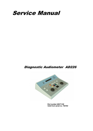 Service Manual  Diagnostic Audiometer AD226  Part number 80671106 Valid from serial no. 746702  