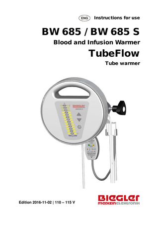 BW 685 / BW 685 S / TubeFlow  TABLE OF CONTENTS 1  WARNINGS AND SAFETY INSTRUCTIONS ... 4  2  DESCRIPTION ... 6  2.1 GENERAL DESCRIPTION ... 6 2.2 SCOPE OF DELIVERY ... 7 2.3 CONSUMABLES ... 7 3  INITIAL OPERATION ... 8  3.1 INITIAL OPERATION OF THE DEVICE ... 8 3.2 ALARMS ... 11 3.3 SHUTTING DOWN THE DEVICE ... 13 3.4 TROUBLESHOOTING ... 13 4  MAINTENANCE ... 14  5  CLEANING AND DISINFECTION ... 14  6  PERIODIC INSPECTIONS ... 15  7  MANUFACTURER LIABILITY ... 19  8  WARRANTY CONDITIONS ... 19  9  RETURN OF DEVICES ... 20  10 DISPOSAL ... 20 11 ELECTROMAGNETIC COMPLIANCE ... 21 12 MANUFACTURER'S DECLARATION ... 24 13 SYMBOLS ... 25 14 OPERATING AND STORAGE CONDITIONS ... 26 15 TECHNICAL DATA ... 27 16 MANUFACTURER ... 27  3  