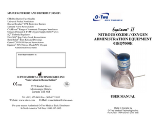 Equinox® II DEMAND VALVE REPLACEMENT PARTS  CHAPTER 1  PAGE  INTRODUCTION  Equinox® II Demand Valve Warranty Information  2 2  1.3  Safety Precautions  3  1.4  Performance Specification  4  2  OPERATING PROCEDURE  2.1  Demand Breathing  5  2.2  Operating Instructions  5  Scavenger/Adapter  2.3  Scavenger/PEEP Adapter  6  Equinox® II Demand Valve  3  SERVICING  3.1  Routine Maintenance  7  3.2  Cleaning the Equinox® II Demand Valve  8  4  Equinox® II Regulator  4.1  Specification  9  4.2  Maintenance  9  4.3  To Replace a Depleted Cylinder  10  4.4  Cleaning and Sterilization  11  5  Replacement Parts  12  01BM2302-1  Patient Valve Swivel Housing Assembly  1.1 1.2  17MP1528  Silicone Diaphragm  02FM4999  Universal Oronasal Resuscitation Mask  01EQ7001E  Equinox® II Demand Valve with 7’ Hose  01EQ7002  Equinox II Regulator  17MP7000 01EQ7006  ®  Bleed Pin with Chain 17MP1329  TITLE  Equinox® II 7’ Replacement Hose with Fittings  CONTACT YOUR NEAREST O-TWO MEDICAL AUTHORIZED DISTRIBUTOR FOR A COMPLETE CATALOGUE ON ALL O-TWO MEDICAL MANUFACTURED PRODUCTS.  1 12  TABLE OF CONTENTS  1. INTRODUCTION  