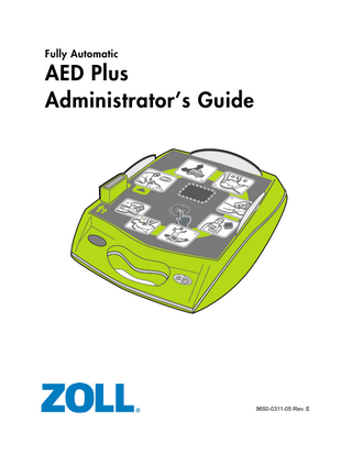 Table of Contents PREFACE ... V SAFETY SUMMARY... VI Warnings... vi Cautions ... vii Indications for Use... vii Contraindications for Use ... vii Intended Users of the Device ... vii Tracking Requirements... viii Notification of Adverse Events... viii Unpacking ... viii Conventions ... viii Symbols ...ix  INTRODUCTION ... 1 Using the Fully Automatic AED Plus ...1 Using Real CPR Help...2  OPERATION... 3 Operating Controls and Indicators...3 Using the Fully Automatic AED Plus Graphical User Interface ...5 Voice Prompts ...6 Using the LCD Display ...9 Using the Passive Airway Support System (PASS) ... 10 Using Electrodes... 11 Applying CPR-D-padz ... 12 Applying Pedi-padz II (Infant/Child Electrodes)... 13 Using the CPR Monitoring Function - Real CPR Help... 14 Using the Audio Recording Option ... 14  INSTALLATION AND SELF TEST...15 Inspecting the Unit... 15 Preparing the Fully Automatic AED Plus for Use... 15 Using the Self Test Feature... 16 Battery Installation Self Test ... 16 Power On Self Test ... 17 Manual Self Test... 17 Automatic Self Test... 18 Automatic Monthly Test... 18  Installing or Replacing Batteries... 18 Identifying Battery Condition ... 20  MAINTENANCE AND TROUBLESHOOTING ...22 Maintaining the Fully Automatic AED Plus... 22 Maintenance Checklist ... 22  Cleaning the Fully Automatic AED Plus ... 22 Optional Maintenance for Technical Professionals ... 23 Troubleshooting... 24 Contacting Technical Service ... 25 International Customers... 25  ZOLL ADMINISTRATION SOFTWARE ...26 Installing ZOLL Administration Software... 26 RescueNet Code Review Software ... 26 Setting Up Data Communications... 26  ORDERING ACCESSORIES ...27  ZOLL AED PLUS Administrator’s Guide  iii  