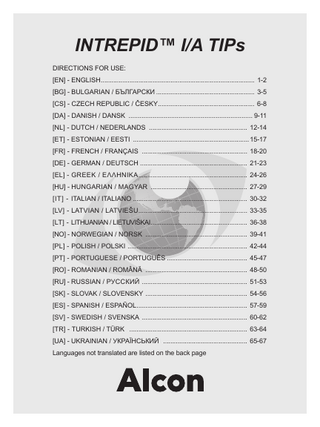 INTREPID™ I/A TIPs DIRECTIONS FOR USE: [EN] - ENGLISH... 1-2 [BG] - BULGARIAN / БЪЛГАРСКИ... 3-5 [CS] - CZECH REPUBLIC / ČESKY... 6-8 [DA] - DANISH / DANSK ... 9-11 [NL] - DUTCH / NEDERLANDS ... 12-14 [ET] - ESTONIAN / EESTI ... 15-17 [FR] - FRENCH / FRANÇAIS ... 18-20 [DE] - GERMAN / DEUTSCH ... 21-23 [EL] - GREEK / EΛΛHNIKA... 24-26 [HU] - HUNGARIAN / MAGYAR ... 27-29 [IT] - ITALIAN / ITALIANO... 30-32 [LV] - LATVIAN / LATVIEŠU... 33-35 [LT] - LITHUANIAN / LIETUVIŠKAI... 36-38 [NO] - NORWEGIAN / NORSK ... 39-41 [PL] - POLISH / POLSKI ... 42-44 [PT] - PORTUGUESE / PORTUGUÊS... 45-47 [RO] - ROMANIAN / ROMÂNĂ ... 48-50 [RU] - RUSSIAN / РУССКИЙ ... 51-53 [SK] - SLOVAK / SLOVENSKY ... 54-56 [ES] - SPANISH / ESPAÑOL... 57-59 [SV] - SWEDISH / SVENSKA ... 60-62 [TR] - TURKISH / TÜRK ... 63-64 [UA] - UKRAINIAN / УКРАЇНСЬКИЙ ... 65-67 Languages not translated are listed on the back page  
