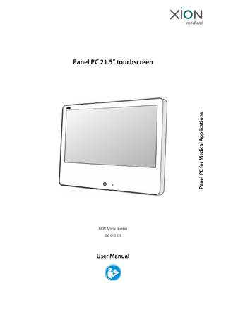 Table of Contents Chapter  Title  Page  Table of Contents ... 3 Intended Purpose ... 4 Classification and Intended Use ... 4 Combination and Interaction with Other Devices ... 4 1  Directions for Using the Manual ... 5  2 2.1 2.2  Safety Precautions ... 6 Electrostatic Discharge (ESD) ... 8 Electromagnetic Compatibility (EMC) ... 8  3 3.1 3.2  Description of the Product ... 9 Properties ... 9 Scope of Delivery ... 10  4 4.1 4.2  Setting up and Commissioning ... 11 Cable and Device Connection ... 12 Pin Configuration ... 13  5 5.1 5.2 5.3 5.4  Operation ... 16 Switch on Panel PC ... 16 Operate Panel PC ... 16 Malfunctions and alarm signals ... 17 Eliminating faults on other devices ... 17  6 6.1 6.2 6.3 6.3.1 6.3.2 6.3.3 6.3.4 6.4 6.5 6.6  Maintenance ... 18 Care and Hygiene Instructions ... 18 Maintenance Intervals and Wearing Parts ... 19 Manufacturer's Service ... 20 Responsibility ... 21 Warranty ... 21 Disposal ... 21 Service Address ... 21 Notes on Transportation ... 22 Spare parts and accessories ... 24 Recommended optional accessories ... 24  7  Technical Data ... 26  8  Declarations for EMC ... 27  9  Explanation of the Graphic Symbols Used ... 30  10  Manufacturer and Distributor ... 32  350 010 878 Panel PC 21,5“  3  