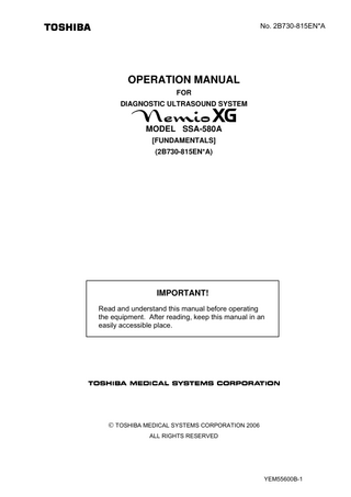 Table of Contents Introduction ...C-1 Intellectual Property ... L-1 Organization of the Operation Manuals ...U-1 Safety Precautions ...S-1 Important Information ...W-1  Outline of the System 1.  Intended Use and Specifications ... 1-1  1.1  Intended Use ... 1-1  1.2  Specifications ... 1-1  2.  System Configuration ... 2-1  2.1  Standard Configuration... 2-1  2.2  List of Optional Devices ... 2-1  2.3  List of Optional Software ... 2-2  2.4  List of Available Transducers ... 2-3  3.  System Overview ... 3-1  3.1  Name of Each Part ... 3-1  3.2  Subpanel ... 3-2  3.3  Main Panel... 3-3  3.4  Keyboard ... 3-8  3.5  Side Panel ... 3-9  3.6  Front Panel ... 3-10  No. 2B730-815EN*A -a-  YEM55600B-1  