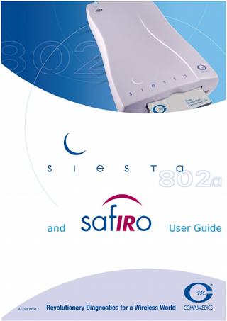 Table Of Contents TABLE OF CONTENTS...I 1  BEFORE YOU BEGIN...1 1.1 Limited Warranty – Hardware...1 1.2 Limited Warranty – Electrodes, Sensors And Leads...2 1.3 Safety And Effectiveness Considerations...2 1.4 Transport And Storage Conditions...2 1.5 Indications For Use...2 1.6 Contraindications...3 1.7 Labelling Definitions...3 1.8 Warnings And Cautions...4 1.9 Prescription Device...6 1.10 Placement of Equipment...6 1.11 Interference...6 1.12 Manufacturer's Recommendations...6 1.13 Cleaning...7 1.14 Wiring...7 1.15 Care... 7 1.16 Product Support...8  2  INTRODUCING SIESTA 802A AND SAFIRO...11 2.1 System Components...11 2.1.1 Recording Unit...11 2.1.2 Batteries...13 2.1.3 Power Supply / Battery Charger...14 2.1.4 Host PC...16 2.2 Communication Modes...16 2.2.1 Wireless LAN...16 2.2.2 Compact Flash Card...17 2.2.3 Infra-Red Port...17 2.3 Study Types...18 2.3.1 PSG...18 2.3.2 EEG...18 2.4 Software...19 2.4.1 Data Card Manager...19 2.4.2 NetBeacon...20 2.4.3 PSG Online...21 2.4.4 Profusion PSG...22  Siesta 802a and Safiro User Guide © Compumedics Limited 2013  Page i  