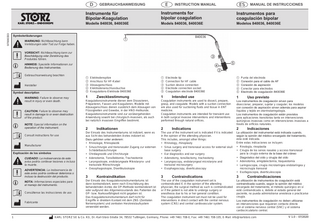 D  Instrumente für Bipolar-Koagulation  Modelle 840036, 840036E 97000333  E  GEBRAUCHSANWEISUNG  Symbolerläuterungen  33 22  Instruments for bipolar coagulation  Hersteller Symbol description  33 22  WARNING: Failure to observe may result in injury or even death.  CAUTION: Failure to observe may result in damage to or even destruction of the product.  11  NOTE: Special information on the operation of the instrument. Consult instructions for use Manufacturer  Explicación de los símbolos  33 22  CUIDADO: La inobservancia de este aviso podría conllevar lesiones o incluso la muerte. ADVERTENCIA: La inobservancia de este aviso podría conllevar deterioros o incluso la destrucción del producto.  11  NOTA: Informaciones especiales para el manejo del instrumento. Consúltense las instrucciones de uso Fabricante  1    HINWEIS: Spezielle Informationen zur Bedienung des Instrumentes. Gebrauchsanweisung beachten  Modelos 840036, 840036E  840036  VORSICHT: Nichtbeachtung kann zur Beschädigung oder Zerstörung des Produktes führen.  11  MANUAL DE INSTRUCCIONES  Instrumentos para coagulación bipolar  Models 840036, 840036E  1  WARNUNG: Nichtbeachtung kann Verletzungen oder Tod zur Folge haben.  ES  INSTRUCTION MANUAL       1 Elektrodenspitze 2 Anschluss für HF-Kabel 3 Absauganschluss 4 Elektrodenanschlussbuchse 5 Koagulations-Elektrode 840036E  1 Electrode tip 2 Connection for HF cable 3 Suction device connection 4 Electrode connection socket 5 Coagulation electrode 840036E  1 Punta del electrodo 2 Conexión para el cable de AF 3 Conexión de aspiración 4 Conector para electrodos 5 Electrodo de coagulación 840036E  1  Zweckbestimmung  1  Intended use  1  Uso previsto  2  Indikationen  2  Indications  2  Indicaciones  3  Kontraindikation  3  Contraindications  3  Contraindicaciones  Koagulationsinstrumente dienen dem Dissezieren, Präparieren, Fassen und Koagulieren, Modelle mit Absauganschluss dienen zusätzlich dem Absaugen von Flüssigkeiten und Gewebe, in der HNO-Heilkunde. Koagulationsinstrumente sind zur vorübergehenden Anwendung sowohl bei chirurgisch-invasiven, als auch bei natürlich invasiven Eingriffen bestimmt.  Der Einsatz des Instrumentariums ist indiziert, wenn es aus Sicht des behandelnden Arztes indiziert ist. Dazu gehören unter anderem: • Rhinologie, Rhinoplastik • Sinuschirurgie und transnasaler Zugang zur externen Schädelbasischirurgie • Ohrdiagnostik und Ohrchirurgie • Adenotomie, Tonsillektomie, Tracheotomie • Laryngoskopie, endolaryngeale Mikrolarynx- und transorale Mikrochirurgie • Oesophagoskopie, Divertikuloskopie  Der Einsatz des Koagulationsinstrumentariums ist dann kontraindiziert, wenn nach Einschätzung des behandelnden Arztes die OP-Methode kontraindiziert ist oder aufgrund des Allgemeinzustands des Patienten die OP- bzw. Narkosefähigkeit nicht gegeben ist. Das Koagulationsinstrumentarium darf nicht für Eingriffe in direktem Kontakt mit dem ZNS (Zentralen Nervensystem) und zentralen Herzkreislaufsystem verwendet werden.  Coagulation instruments are used to dissect, prepare, grasp, and coagulate. Models with a suction connection are also used for suctioning fluids and tissue in ENT medicine. Coagulation instruments are intended for transient use in both surgical invasive interventions and interventions performed through natural orifices.  The use of the instrument set is indicated if it is indicated in the opinion of the attending physician. This includes, amongst other things: • Rhinology, rhinoplasty • Sinus surgery and transnasal access for external skull base surgery • Ear diagnostics and ear surgery • Adenotomy, tonsillectomy, tracheotomy • Laryngoscopy, endolaryngeal microlarynx and transoral microsurgery • Esophagoscopy, diverticuloscopy  The use of the coagulation instrument set is contraindicated if, in the opinion of the attending physician, the surgical method as such is contraindicated or if the patient is not able to undergo surgery or anesthesia due to his or her general condition. The coagulation instrument set must not be used for interventions in direct contact with the central nervous system (CNS) and central cardiovascular system.  Los instrumentos de coagulación sirven para diseccionar, preparar, sujetar y coagular; los modelos con conexión de aspiración sirven además para aspirar líquidos y tejido en otorrinolaringología. Los instrumentos de coagulación están previstos para aplicaciones transitorias tanto en intervenciones quirúrgicas invasivas como en intervenciones invasivas a través de orificios naturales. La utilización del instrumental está indicada cuando, según la opinión del médico encargado del tratamiento, esta esté indicada. Entre estas indicaciones se incluyen: • Rinología, rinoplastia • Cirugía de los senos nasales y acceso transnasal para la cirugía externa de la base del cráneo • Diagnóstico del oído y cirugía del oído • Adenotomía, amigdalectomía, traqueotomía • Laringoscopia, cirugía microlaríngea endolaríngea y microcirugía transoral • Esofagoscopia, diverticuloscopia La utilización de instrumentos de coagulación está contraindicada cuando, según la opinión del médico encargado del tratamiento, el método quirúrgico en sí esté contraindicado o, debido al estado general del paciente, no pueda administrarse anestesia o practicarse cirugía. Los instrumentos de coagulación no deben utilizarse en intervenciones que requieran contacto directo con el sistema nervioso central (SNC) y el sistema cardiocirculatorio central.  KARL STORZ SE & Co. KG, Dr.-Karl-Storz-Straße 34, 78532 Tuttlingen, Germany, Phone: +49 7461 708-0, Fax: +49 7461 708-105, E-Mail: info@karlstorz.com  V 1.0 – 07/2020  