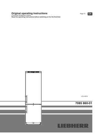 Original operating instructions  Combined refrigerator-freezer Read the operating instructions before switching on for the first time  Page 14  EN  LCv 4010  7085 860-01  