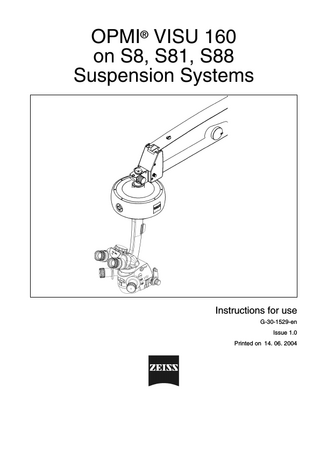 OPMI VISU 160 on S8, S81, S88 Suspension Systems Instructions for use Issue 1.0 June 2004