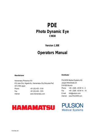 Table of Contents  Table of Contents About this Manual... II Table of Contents ...1-1 List of Figures...1-3 1  Safety Precautions...1-4 1.1 Symbols and Key Terms...1-4 1.2 Classification of Warning ...1-5  2  Check the Contents of Package...2-9  3  Overview ...3-10  4  Names And Functions Of PDE Parts ...4-11 4.1 Camera Unit ...4-11 4.2 Controller (Front Panel) ...4-12 4.3 Controller (Rear Panel)...4-13  5  Connecting Cables...5-14  6  Operations ...6-16 6.1 Precautions...6-16 6.2 Preparation For Operations ...6-17 6.3 Start Of Operations...6-19 6.3.1  Turning ON the power ... 6-19  6.3.2  Using the Operation Panel on the Camera Unit ... 6-19  6.3.3  ENHANCEMENT functions ... 6-20  6.3.4  LIGHT function ... 6-22  6.3.5  Noise Reduction Function ... 6-23  6.3.6  Using the Remote Controller ... 6-24  6.3.7  Additional Functions ... 6-25  6.4 End of operations ...6-25 7  Maintenance ...7-26 7.1 Fuse replacement...7-26 7.2 Cleaning And Checking ...7-27 7.2.1  Main Unit ... 7-27  7.2.2  Camera Window ... 7-27  7.3 Warning / Caution Label ...7-28 8  Troubleshooting...8-29 8.1 Cable connection is impossible ...8-29  Instruction Manual PDE Version 1.30E  Page 1-1  