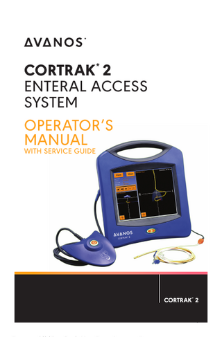 CORTRAK* 2 ENTERAL ACCESS SYSTEM OPERATOR’S MANUAL WITH SERVICE GUIDE  CORTRAK* 2 1  