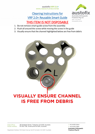 Cleaning Instructions for VRP 2.0+ Reusable Smart Guide  THIS ITEM IS NOT DISPOSABLE 1. Do not remove smart guide screw from the assembly 2. Flush all around the screw while moving the screw in the guide 3. Visually ensure that the channel highlighted below are free from debris  