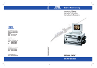 Gebrauchsanweisung Instruction Manual Manuel d’instruction Manual de instrucciones  KARL STORZ GmbH & Co. KG Mittelstraße 8, D-78532 Tuttlingen Postfach 230, D-78503 Tuttlingen Germany Telefon: +49/7461/70 8 225 Telefax: +49/7461/78912  KARL STORZ Endoscopia Latino-America 815 N. W. 57th Avenue, Suite 480 Miami, FL 33126-2042, USA Teléfono: 001/305/262-89 80 Telefax: 001/305/262-89 86  E-mail: techno@karlstorz.de Internet: http://www.karlstorz.de  TECHNO PACKTM  KARL STORZ Endoscopy America, Inc. 600 Corporate Pointe Culver City, CA 90230-7600, USA Phone: 001/310/338-81 00 001/800/421-08 37 Fax: 001/310/410-55 27  TECHNO PACKTM Modell / Model / Modèle / Modelo 81 0410 02 PAL  81 0411 02 NTSC  