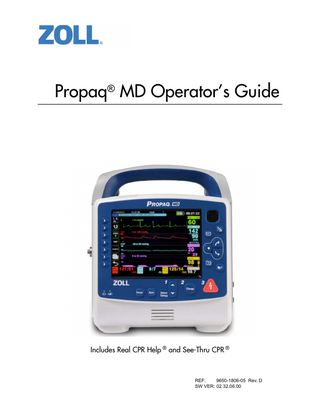 TABLE OF CONTENTS  Table of Contents Chapter 1  General Information  Product Description ... 1-1 Propaq MD Optional Features ... 1-3 How to Use This Manual... 1-3 Operator’s Guide Updates ... 1-3 Unpacking... 1-4 Symbols Used on the Equipment ... 1-4 Conventions ... 1-7 Intended Use ... 1-8 Propaq MD Product Functions... 1-8 Defibrillator Function ... 1-8 Defibrillator Output Energy ... 1-8 External Pacemaker ... 1-9 ECG Monitoring ... 1-9 Electrodes ... 1-9 Batteries ... 1-10 Ready For Use (RFU) Indicator ... 1-11 Safety Considerations... 1-12 Warnings... 1-12 General ... 1-12 ECG Monitoring ... 1-13 Defibrillation ... 1-14 Pacing ... 1-15 CPR ... 1-16 Pulse Oximeter ... 1-16 Noninvasive Blood Pressure ... 1-16 IBP ... 1-17 CO2 ... 1-17 Respiration ... 1-17 Ferromagnetic Equipment ... 1-18 Battery ... 1-18 Operator Safety ... 1-18 Patient Safety ... 1-19 Cautions... 1-20 Restarting the Defibrillator ... 1-21 FDA Tracking Requirements ... 1-21 Notification of Adverse Events ... 1-22 Software License ... 1-22 Service... 1-23 The ZOLL Serial Number... 1-24  9650-1806-05 Rev. D  Propaq MD Operator’s Guide  i  