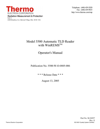 Model 5500 Automatic TLD Reader with WinREMS 5500-W-O-0805  Page 0-3 Operator's Manual TABLE OF CONTENTS  Section Page Writing Conventions... 0-9 Safety Warnings... 0-9 Safety Symbols... 0-10 WEEE Compliance Recycling and Disposal of Hazardous Waste... 0-11 European Notice - Model 5500... 0-12 1.0 System Overview 1.1 General Description... 1-1 1.2 WinREMS... 1-2 1.3 Dosimeters... 1-2 1.4 Instrument Performance Specifications... 1-3 1.5 Dosimetric Performance Specifications... 1-4 1.6 Accessories... 1-5 2.0 Installation 2.1 Operating Requirements... 2-1 2.1.1 Utilities... 2-1 2.1.2 Environment... 2-1 2.2 PC Requirements... 2-2 2.3 Software... 2-2 2.4 Password... 2-2 2.5 Hardware... 2-3 2.6 Initial Operation... 2-6 3.0 General Instructions... 3-1 3.1 WinREMS... 3-1 3.1.1 Mouse Support... 3-1 3.1.2 Highlighting Records... 3-1 3.1.3 Password... 3-1 3.1.4 Launching WinREMS... 3-1 3.1.5 Exiting WinREMS... 3-2 3.1.6 Unit Scaling... 3-2 3.2 Results Screen... 3-3 3.3 TL Materials 3.3.1 Handling... 3-4 3.3.2 Identification... 3-4 4.0 Tutorial... 4-1 4.1 Time Temperature Profile Setup... 4-2 4.2 Acquisition Setup... 4-2 4.3 Patient File Setup... 4-4 4.4 Chipset File Setup... 4-5 4.5 Reading TL Materials... 4-6  