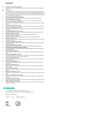 AESCULAP® en  USA  de fr es  it pt  nl da sv fi  lv  lt ru  cs  pl  sk  hu  sl  hr  ro  bg  tr el  Instructions for use/Technical description Single-piece instruments made from high-grade steel, titanium alloys and plastics suitable for alkaline processing Note for U.S. users This Instructions for Use is NOT intended for United States users. Please discard. The Instructions for Use for United States users can be obtained by visiting our website at www.aesculapimplantsystemsifus.com. If you wish to obtain a paper copy of the Instructions for Use, you may request one by contacting your local Aesculap representative or Aesculap's customer service at 1-866-229-3002. A paper copy will be provided to you upon request at no additional cost. Gebrauchsanweisung/Technische Beschreibung Einteilige Instrumente aus Edelstahl, Titanlegierungen und alkalisch aufbereitbaren Kunststoffen Mode d’emploi/Description technique Instruments monobloc en acier inoxydable, en alliages au titane et en plastique alcalin retraitable Instrucciones de manejo/Descripción técnica Instrumental de una sola pieza de acero inoxidable, aleaciones de titanio y plásticos aptos para la limpieza alcalina Istruzioni per l’uso/Descrizione tecnica Strumenti monopezzo in acciaio inossidabile, leghe di titanio e plastiche trattabili con sostanze alcaline Instruções de utilização/Descrição técnica Instruções de utilização de instrumentos monobloco em aço inoxidável, ligas de titânio e plásticos tratados por alcalinos Gebruiksaanwijzing/Technische beschrijving Eendelige instrumenten van roestvrij staal, titaniumlegeringen en alkalisch behandelbare kunststoffen Brugsanvisning/Teknisk beskrivelse Instrumenter i ét stykke af rustfrit stål, titaniumlegeringer og alkalisk behandlet plast Bruksanvisning/Teknisk beskrivning Instrument i ett stycke av rostfritt stål, titanlegeringar och plast som kan bearbetas alkaliskt Käyttöohje/Tekninen kuvaus Yksiosaiset instrumentit, jotka on valmistettu ruostumattomasta teräksestä, titaaniseoksista ja emäksisesti käsiteltävistä muoveista Lietošanas instrukcijas/tehniskais apraksts Viengabala instrumenti, kas izgatavoti no nerūsējošā tērauda, titāna sakausējumiem, alvas vai pārstrādātas sārmainas plastmasas Naudojimo instrukcija/techninis aprašas Vientisi instrumentai iš nerūdijančio plieno, titano lydinių arba šarminiu būdu perdirbamo plastiko Инструкция по примению/Техническое описание Цельные инструменты из нержавеющей стали, титановых сплавов и стойких к щелочному воздействию пластмасс Návod k použití/Technický popis Jednodílné nástroje z ušlechtilé oceli, titanových slitin a plastů s možností alkalické předsterilizační přípravy Instrukcja użytkowania/Opis techniczny Instrumenty jednoczęściowe ze stali nierdzewnej, stopów tytanu i tworzyw sztucznych przygotowywane do użycia przy zastosowaniu środków o odczynie zasadowym Návod na použitie/Technický opis Jednodielne nástroje vyrobené z nehrdzavejúcej ocele, zliatin titánu a plastov, ktoré je možné spracovávať alkalickým spôsobom Használati útmutató/Műszaki leírás Egydarabos műszerek rozsdamentes acélból, titánötvözetekből és lúgos tisztítószerekkel regenerálható műanyagokból Navodila za uporabo/Tehnični opis Enodelni instrumenti iz legiranega jekla, titanovih zlitin in umetnih materialov, ki dopuščajo obdelavo v alkalnem okolju Upute za uporabu/Tehnički opis Jednodijelni instrumenti od oplemenjenog čelika, slitina titanija ili plastike koja se može tretirati alkalnim sredstvima Manual de utilizare/Descriere tehnică Instrumente dintr-o singură piesă, din oțel inoxidabil, aliaje de titan și mase plastice reprocesabile în mediu alcalin Упътване за употреба/Техническо описание Еднокомпонентни инструменти от неръждаема стомана, титаниеви сплави и алкално обработваеми пластмаси Kullanım Kılavuzu/Teknik açiklama Paslanmaz çelikten, titanyum alaşımdan ve alkali olarak işlenebilen plastikten üretilmiş tek parçalı aletler Οδηγίες χρήσης/Τεχνική περιγραφή Εργαλεία ενός τεμαχίου από ανοξείδωτο χάλυβα, κράματα τιτανίου και πλαστικά με δυνατότητα επεξεργασίας με αλκαλικά προϊόντα  Aesculap AG | Am Aesculap-Platz | 78532 Tuttlingen | Germany Phone +49 (0) 7461 95-0 | Fax +49 (0) 7461 95-26 00 | www.bbraun.com AESCULAP® – a B. Braun brand TA015365  2021-04  Change No. AE0060818  