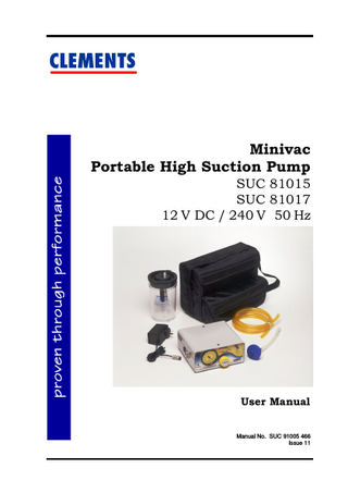 CLEMENTS  Minivac Portable High Suction Pump SUC 81015 SUC 81017 12 V DC / 240 V 50 Hz  User Manual Manual No. SUC 91005 466 Issue 11  