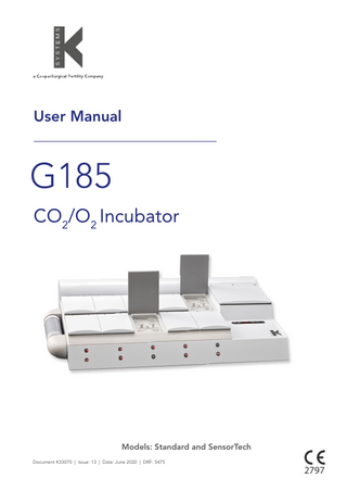 User Manual  G185 CO2/O2 Incubator  Models: Standard and SensorTech Document K33070 | Issue: 13 | Date: June 2020 | DRF: 5475  2797  