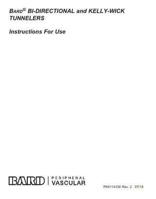 BARD® BI-DIRECTIONAL and KELLY-WICK TUNNELERS Instructions For Use  PK0114100 Rev. 2 07/18  