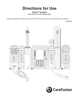 Alaris System Model 8015 with Alaris PC Unit Directions for Use July 2010