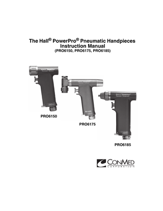 Table of Contents  1.0  2.0  3.0  Page  INTRODUCTION 1.1  Intended Use... 1  1.2  Operating Principle... 1  1.3  Environmental Directives... 1  1.4  Warnings and Precautions... 2 1.4.1  Warnings... 2  1.4.2  Precautions... 3  1.5  Symbol Definitions... 4  1.6  PowerPro® Pneumatic Modular Handpiece (PRO6150)... 5  1.7  PowerPro® Pneumatic Oscillator Handpiece (PRO6175)... 6  1.8  PowerPro® Pneumatic Reciprocator Handpiece (PRO6185)... 7  INSTALLATION AND OPERATION 2.1  Power Source and Regulator Installation and Operation... 8  2.2  Connecting and Removing Attachments... 12  2.3  Handpiece Mode Selection and Operation... 12 2.3.1  PowerPro® Pneumatic Modular Handpiece (PRO6150)... 12  2.3.2  PowerPro® Pneumatic Oscillator Handpiece (PRO6175)... 13  2.3.3  PowerPro® Pneumatic Reciprocator Handpiece (PRO6185)... 15  MAINTENANCE 3.1  Cleaning and Sterilization... 17 3.1.1  3.2  Cleaning Precautions... 17  Handpiece Cleaning Instructions... 18 3.2.1  Sterilization Information Warnings, Precautions and Notes... 18  3.2.2  Troubleshooting... 21  i  