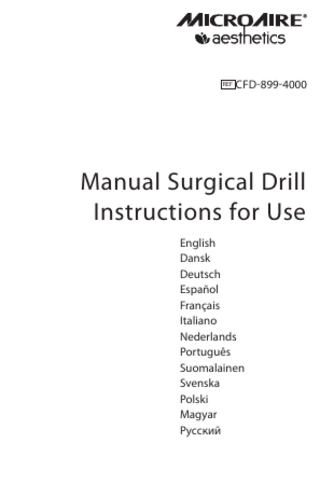 REF  CFD-899-4000  Manual Surgical Drill Instructions for Use English Dansk Deutsch Español Français Italiano Nederlands Português Suomalainen Svenska Polski Magyar Русский  