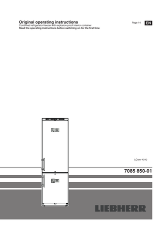 Original operating instructions  Combined refrigerator-freezer with explosion-proof interior container Read the operating instructions before switching on for the first time  Page 14  EN  LCexv 4010  7085 850-01  