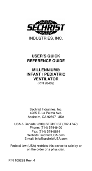 TABLE OF CONTENTS PERFORMANCE VERIFICATION ...3 SET-UP FOR CLINICAL APPLICATION ...14 SYSTEM ALARMS...18 TROUBLESHOOTING ...22 WARNINGS, CAUTIONS, NOTES ...24 ROUTINE MAINTENANCE ...28 CLEANING & STERILIZATION ...28 SYSTEM SPECIFICATIONS ...30 6-MONTH MAINTENANCE PROCEDURE ...33 2-YEAR MAINTENANCE PROCEDURE ...33 Please refer to the Sechrist Millennium® Infant/ Pediatric Ventilator User’s Manual for detailed instructions. If a User’s Manual is not available, contact your local distributor or Sechrist Industries, Inc. Phone: (714) 579-8400 Fax: (714) 579-0814 E-mail: info@sechristUSA.com EC REP AR-MED A Division of Quintiles Ltd Runnymede Malthouse Business Centre Off Hummer Road Egham Surrey TW20 9BD United Kingdom P/N 100288 Rev. 4 2