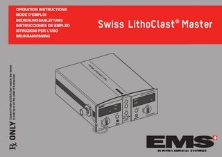 Caution! Federal (USA) law restricts this device to sale by or on the order of a physician  OPERATION INSTRUCTIONS MODE D’EMPLOI BEDIENUNGSANLEITUNG INSTRUCCIONES DE EMPLEO ISTRUZIONI PER L’USO BRUKSANVISNING  Swiss LithoClast® Master  