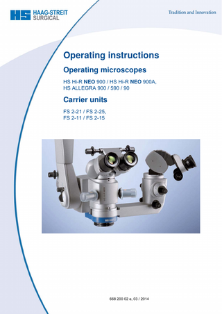 Operating instructions Operating microscopes HS Hi-R NEO 900 / HS Hi-R NEO 900A, HS ALLEGRA 900 / 590 / 90  Carrier units FS 2-21 / FS 2-25, FS 2-11 / FS 2-15  668 200 02 e, 03 / 2014  