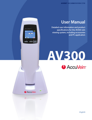 ACCUVEIN® MODEL AV300 VEIN VIEWING SYSTEM  User Manual Detailed user information and product specifications for the AV300 vein viewing system, including accessories and PC application  AV300  English  