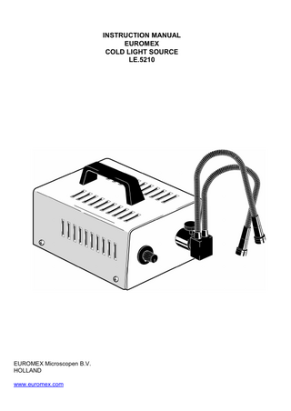 INSTRUCTION MANUAL EUROMEX COLD LIGHT SOURCE LE.5210 EUROMEX Microscopen B.V. HOLLAND www.euromex.com