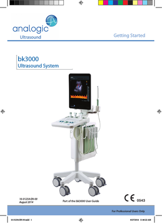 Getting Started  bk3000  Ultrasound System  16-01254-EN-00 August 2014  Part of the bk3000 User Guide For Professional Users Only  16-01254-EN-00.indd 1  8/27/2014 11:46:22 AM  