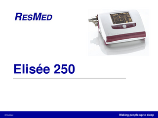 Elisée 250  © ResMed  Waking people up to sleep  