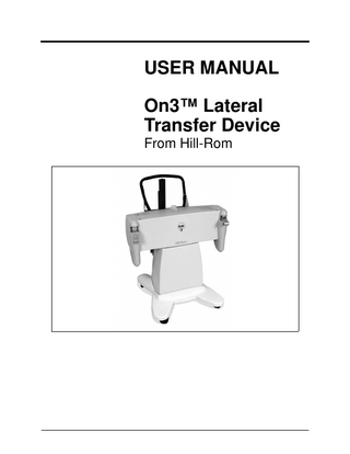 Table of Contents Introduction... 1 Specifications... 2 Physical Description... 2 Electrical Description... 3 Regulations, Standards, and Codes... 3 Model Identification... 4 Standard Features... 5 Height Adjustment... 5 Remote Control... 5 Hourmeter... 5 Reading the Hourmeter... 5 Calculating the Number of Transfers... 5 Transfer Procedure... 6 Preparation... 6 Transfer... 7 Completion... 8 Battery... 9 Charging the Battery... 9 Cleaning... 10 General Cleaning... 10 Steam Cleaning... 10 Cleaning Hard to Clean Spots... 10 Disinfecting... 10 Safety... 11 General... 11 Restrictions... 11 Transfer Procedure... 12 Preparation... 12 Transfer... 13  For Special Assistance Hill-Rom Account Manager ___________________________________  Phone ________________________  Clinical Specialist ___________________________________________ Phone ________________________ Field Service Technician _____________________________________  Phone ________________________  Customer Service Representative ______________________________ Phone ________________________  i  