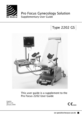 Pro Focus Gynecology Solution Supplementary User Guide  Type 2202 GS  This user guide is a supplement to the Pro Focus 2202 User Guide English BB1710-A January 2008  