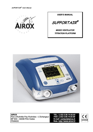 SUPPORTAIR® User’s Manual  TABLE OF CONTENTS GENERAL PRECAUTIONS FOR USE... 4 QUALIFICATION OF PERSONNEL ... 9 COMPLIANCE... 9 SYMBOLS USED ... 11 COMMON ABBREVIATIONS USED ... 12 TECHNICAL CHARACTERISTICS ... 14 DESCRIPTION OF THE DEVICE... 17 PRESENTATION ... 17 EXTERNAL INTERFACES AND FUNCTIONAL ORIFICES ... 18 CONTROL PANEL... 19 DISPLAY PRINCIPLES... 20 LABELS / IDENTIFICATION AND INSTRUCTION INFORMATION ... 21 OPERATING PRINCIPLES ... 22 VENTILATION PRINCIPLES... 25 CPAP MODE ... 25 PSV S / PSV ST MODES... 25 PCV / PACV MODES... 26 CV / ACV MODES... 27 SIMV MODE ... 28 TARGET VOLUME VENTILATION... 29 INSTALLATION ... 31 RUNNING THE APPARATUS ... 36 GENERAL CONFIGURATION ... 39 PREFERENCES... 41 ADJUSTMENT OF OPERATING PARAMETERS ... 43 CHANGING THE PARAMETERS OF A MODE... 43 CHANGE IN VENTILATION MODE ... 44 PARAMETERS OF CPAP MODE ... 47 PARAMETERS OF PSV S / PSV ST MODES ... 51 PARAMETERS OF PCV / PACV MODES ... 60 PARAMETERS OF CV / ACV MODES ... 68 PARAMETERS OF SIMV MODE ... 74 DISPLAY OF MEASUREMENTS ... 81 NUMERICAL MONITORINGS ... 81 GRAPHIC MONITORINGS ... 85 CONFIGURATION OF CURVES ... 86 ALARMS AND DEFAULTS... 88 VENTILATION ALARMS – UTILISATION... 89 TECHNICAL DEFAULTS ... 92 VISUALISATION AND INHIBITION OF ALARMS... 93 STOPPING THE APPARATUS ... 95 LOCKING KEY ... 95 MACHINE HOUR METER ... 96 OPERATION ON INTERNAL BATTERY ... 96 OXYGEN SUPPLY ... 97 INSTALLATION ... 97 AREA OF USE... 98 FiO2 MEASUREMENT ... 98 FORCING FiO2 TO 100% ... 100 O2 PULSE OXYMETRY ... 101 I - 2 - 00  