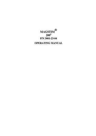 Magstim 2002  TABLE OF CONTENTS Page Numbers Guarantee  1  Section 1:  Description 1.1 Introduction 1.2 Contraindications 1.3 Indications for Use  2 2 2 2  Section 2:  Warnings and Precautions  3  Section 3:  Front Panel Description  5  Section 4:  Rear Panel Description  10  Section 5:  Preparations for Use  12  Section 6:  System Status Codes  15  Section 7:  Using the Magstim 2002 7.1 Description of the Coil 7.2 Coil Positioning 7.3 Discharging the Magstim 7.4 Recording of Evoked Responses  17 17 17 19 19  Section 8:  Safety Features 8.1 Coil Temperature Protection 8.2 Coil Disconnection 8.3 Other Safety Measures  21 21 21 21  Section 9:  Maintenance and Servicing: 9.1 Voltage Selection and Fuse Rating 9.2 User Maintenance 9.3 Technical Maintenance 9.4 Cleaning and Disinfecting 9.5 Servicing 9.6 Device Lifetime 9.7 Disposal  22 22 23 23 23 24 25 25  Section 10:  Specifications: General Specifications 10.1 Power 10.2 Ambient Temperature Requirements 10.3 Capacitor Life Expectancy 10.4 Output 10.5 Rear Panel 10.6 General 10.7 Handling 10.8 Packing Instructions  26 26 27 27 27 27 28 28 29 29  Section 11:  EMC Emissions and Immunity  30  