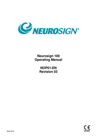 Neurosign 100 Operating Manual  TABLE OF CONTENTS Table of Contents ... i Guarantee ... ii Section 1 Introduction ... 1 1.1 Indications for Use ... 1 1.2 Contraindications ... 1 1.3 Devices Covered ... 1 Section 2 Warnings and Precautions ... 2 Section 3 Product Descriptions... 4 3.1 Device Description ... 4 3.2 Front Panel ... 4 3.3 Rear Panel ... 6 3.4 Pre-amplifier Pod ... 7 3.5 Stimulator Pod ... 7 3.6 Mute Sensor... 8 3.7 Accessories ... 8 Section 4 Operating Instructions ... 9 4.1 Preparation ... 9 4.2 Connection... 9 4.3 Operation ... 10 4.4 Interpreting Neurosign 100 Sounds ... 11 4.5 Troubleshooting... 12 Section 5 Maintenance ... 13 5.1 User Maintenance and Calibration ... 13 5.2 Voltage Selection and Fuse Rating ... 13 5.3 Cleaning and Disinfecting ... 13 5.4 Servicing ... 14 5.5 Device Lifetime ... 14 5.6 Disposal ... 14 Section 6 Specifications ... 15 6.1 Safety Specifications... 15 6.2 Technical Specifications ... 16 6.3 Environmental Conditions ... 17 6.4 Packing Instructions... 17 Section 7 Contact Details ... 18 7.1 Product Enquiries ... 18 7.2 Servicing Enquiries ... 18 7.3 Sales Enquiries ... 18 APPENDIX A – STIMULATION CURRENTS ... 19 APPENDIX B – ELECTRODE PLACEMENT DIAGRAM ... 20 APPENDIX C – MANUFACTURER’S EMC DECLARATIONS ... 22  © The Magstim Company Limited  i  NOP01-EN-03  